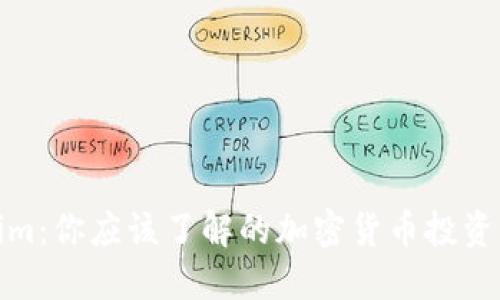 Tokenim：你应该了解的加密货币投资新选择