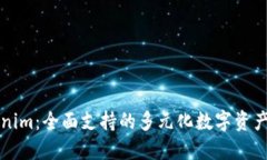 Tokenim：全面支持的多元化数字资产平台